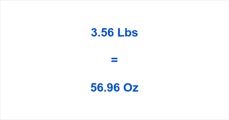 how-many-ounces-in-3-56-pounds