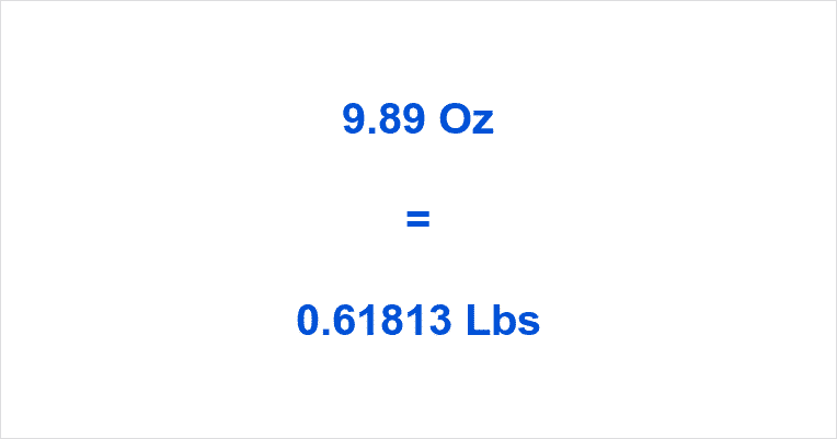 how-many-ounces-in-9-89-pounds