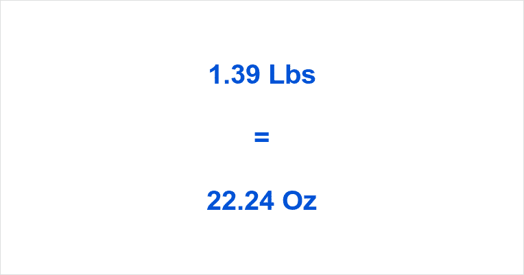 how-many-ounces-in-1-39-pounds