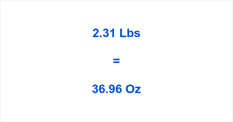 how-many-ounces-in-2-31-lb